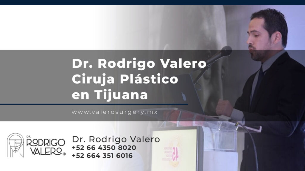 Dr. Rodrigo Valero cirujano plástico en Tijuana